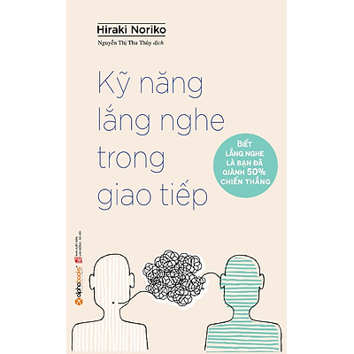 Kỹ Năng Lắng Nghe Trong Giao Tiếp – Hikari Noriko